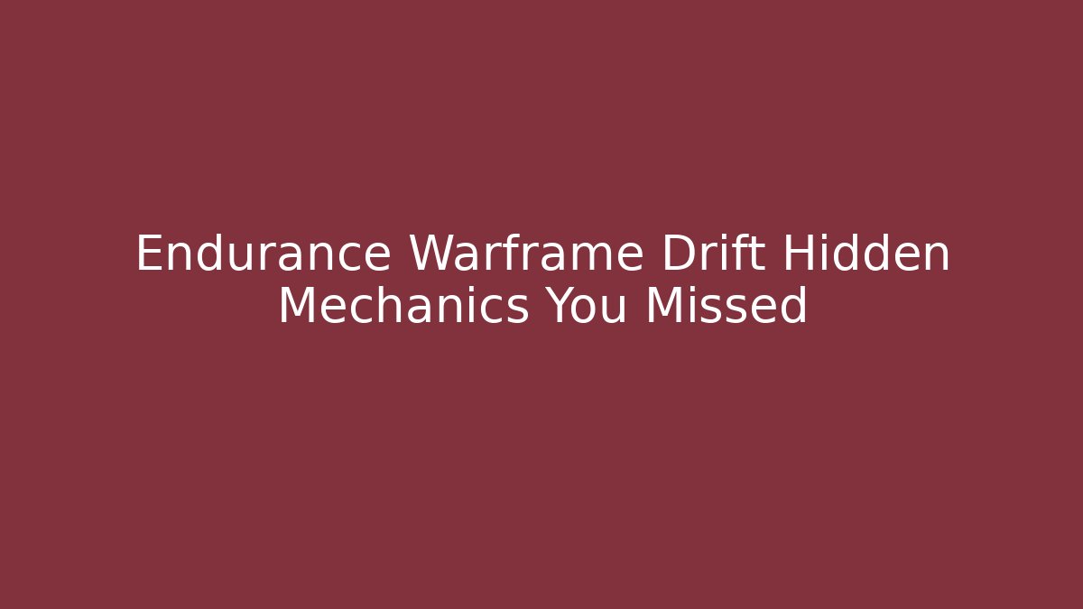 Endurance Warframe Drift Hidden Mechanics You Missed