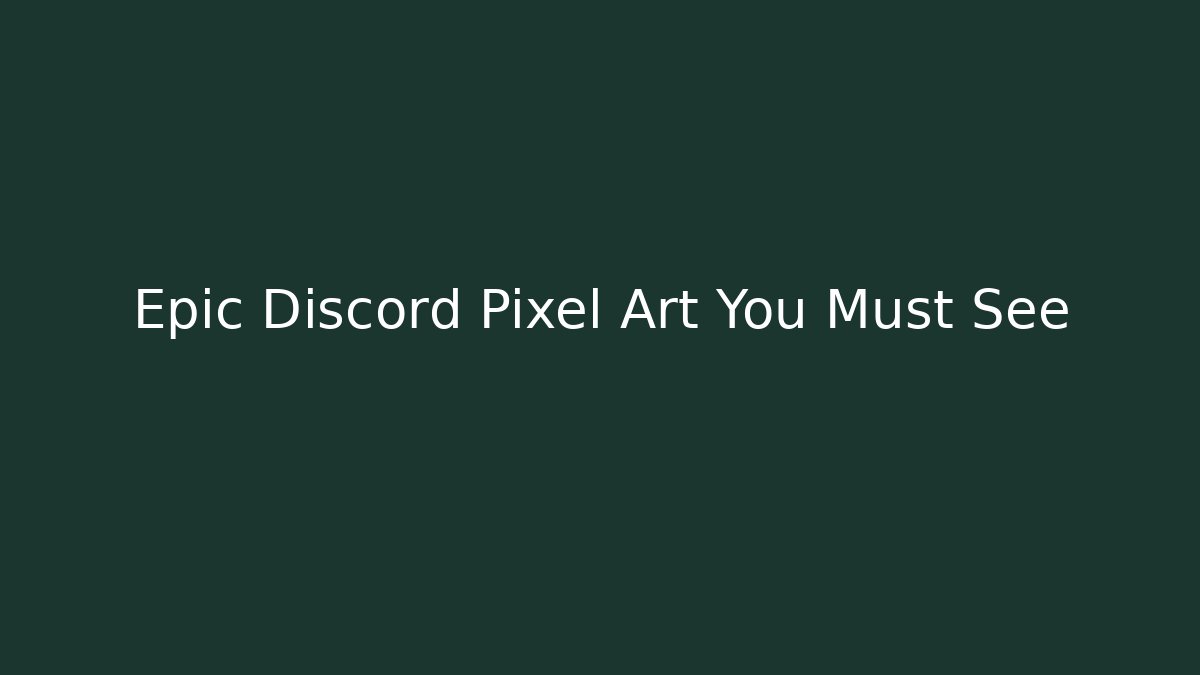 Epic Discord Pixel Art You Must See