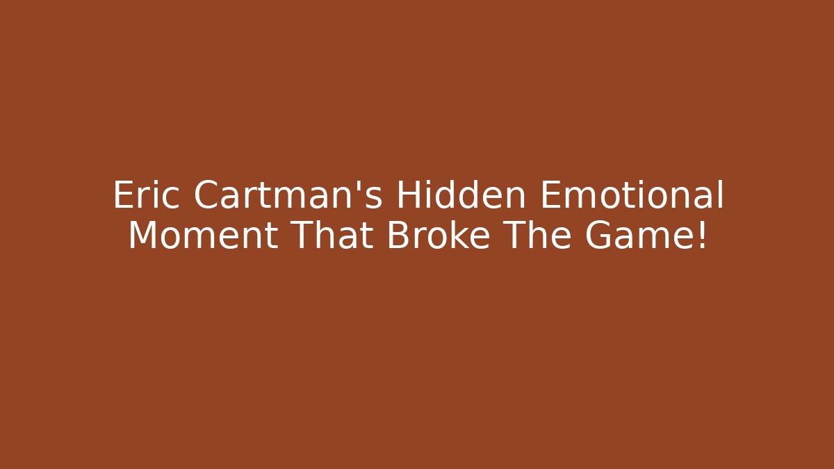 Eric Cartman's Hidden Emotional Moment That Broke The Game!