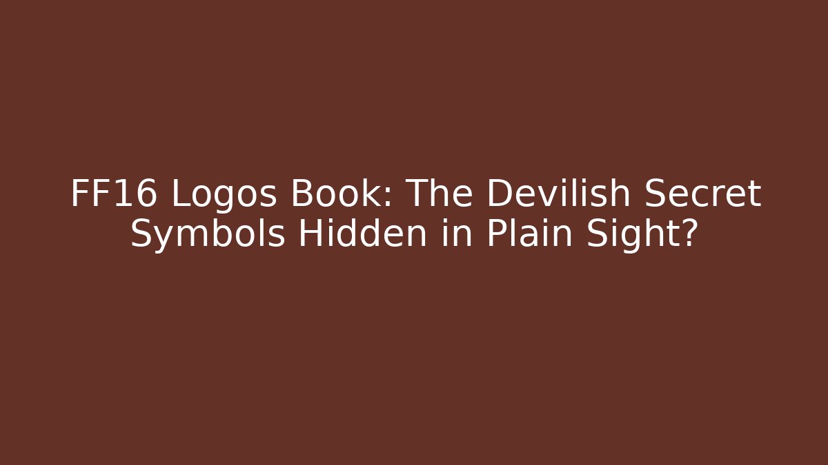 FF16 Logos Book: The Devilish Secret Symbols Hidden in Plain Sight?