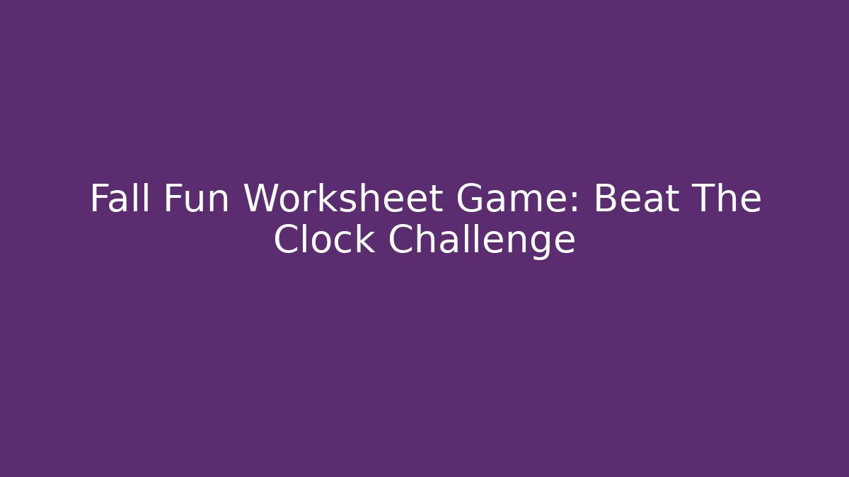 Fall Fun Worksheet Game: Beat The Clock Challenge