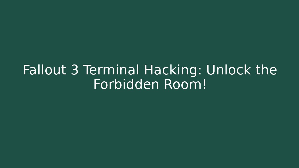 Fallout 3 Terminal Hacking: Unlock the Forbidden Room!