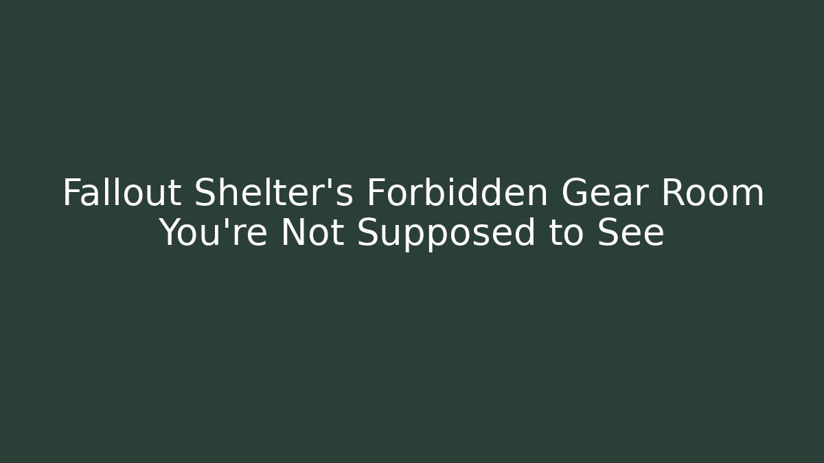 Fallout Shelter’s Forbidden Gear Room You’re Not Supposed to See