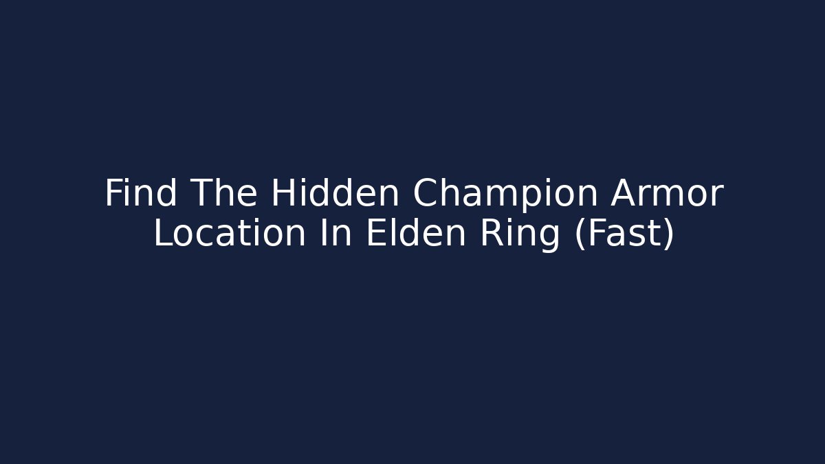 Find The Hidden Champion Armor Location In Elden Ring (Fast)