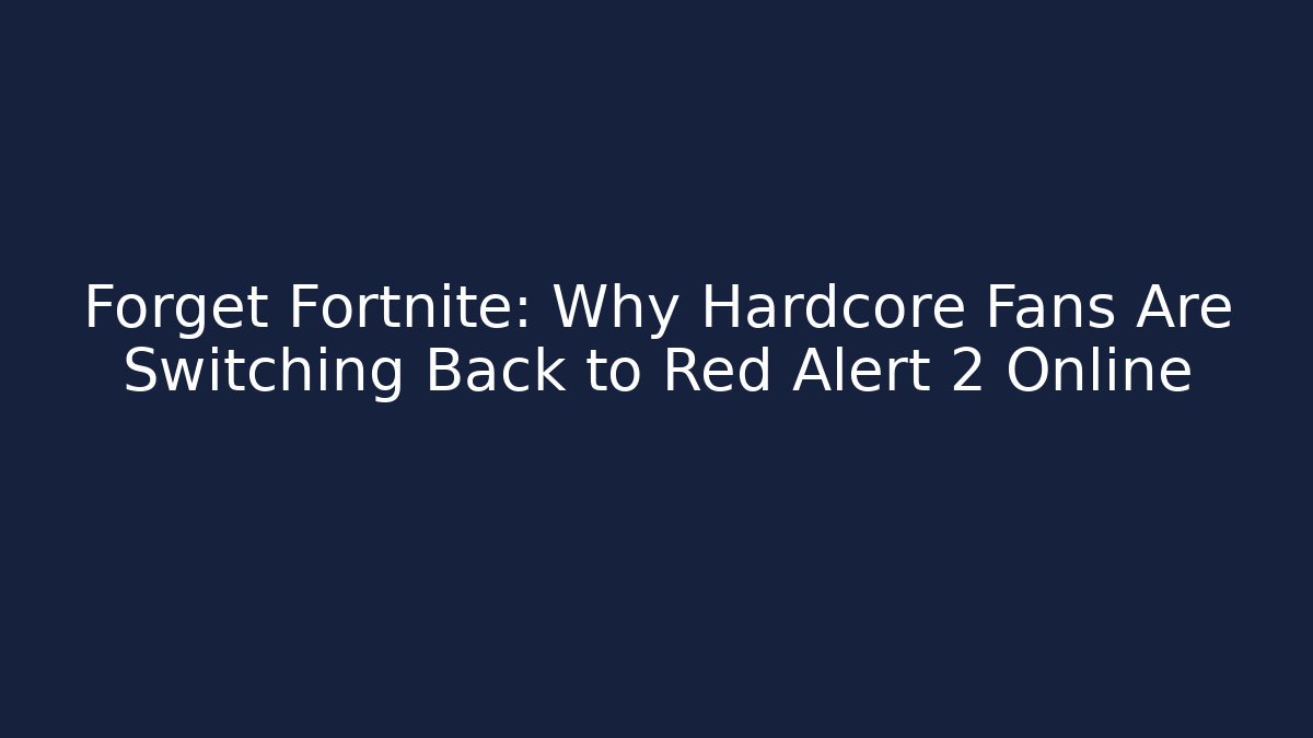 Forget Fortnite: Why Hardcore Fans Are Switching Back to Red Alert 2 Online