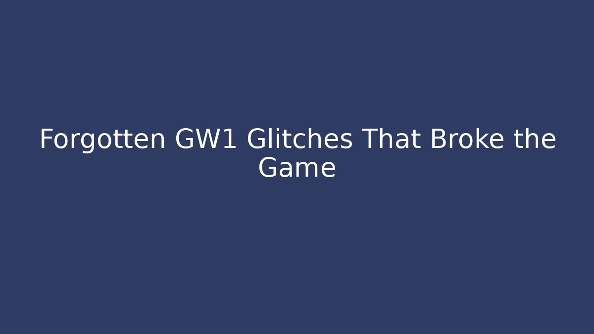 Forgotten GW1 Glitches That Broke the Game - Smart Esu