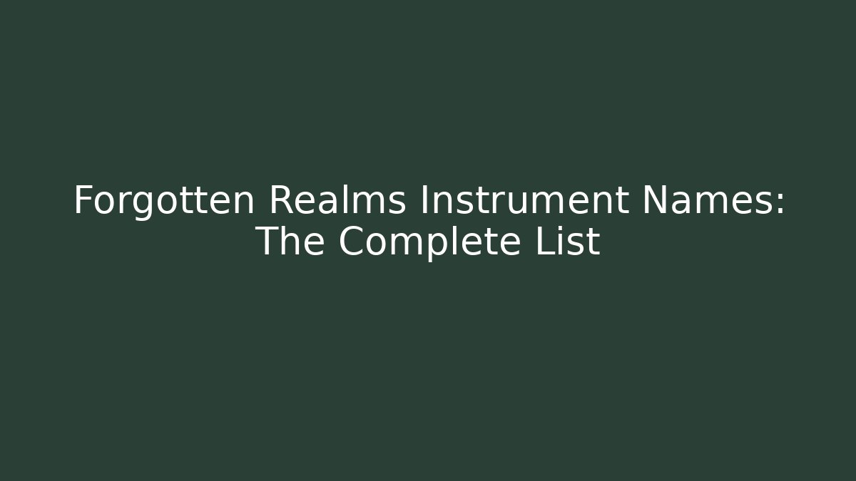Forgotten Realms Instrument Names: The Complete List