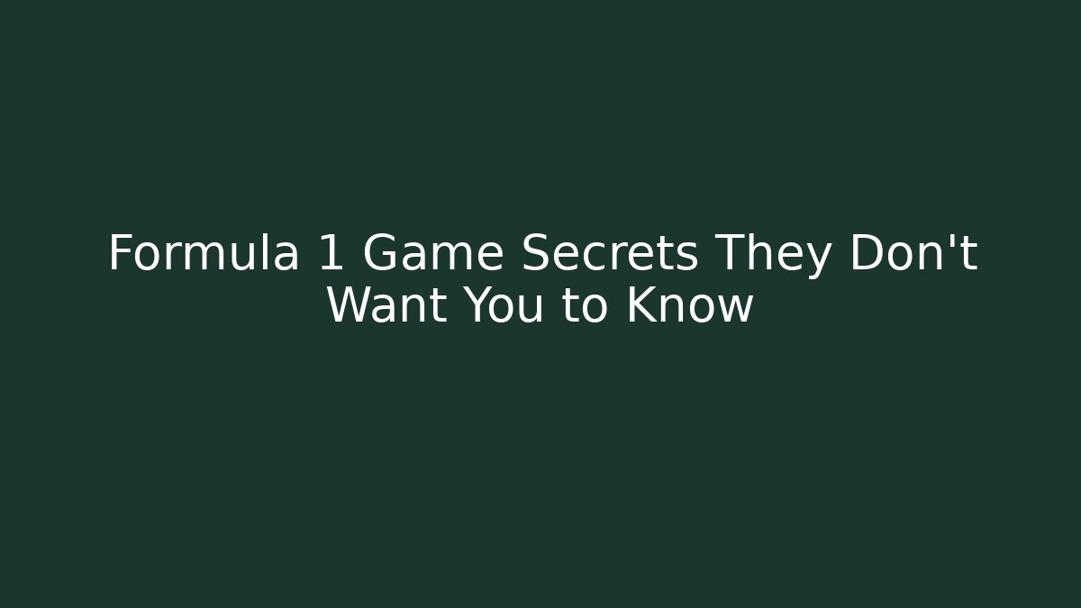 Formula 1 Game Secrets They Don't Want You to Know