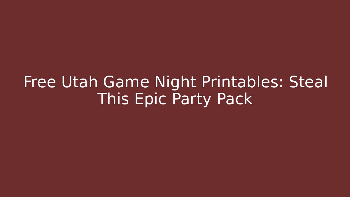 Free Utah Game Night Printables: Steal This Epic Party Pack