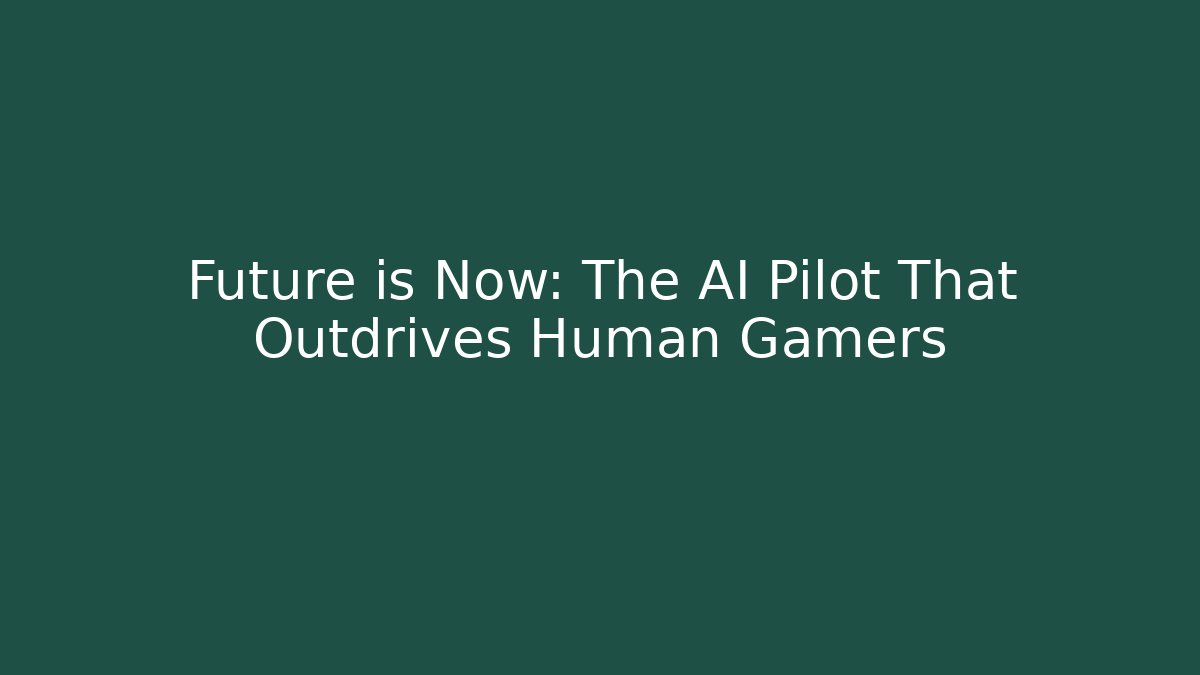Future is Now: The AI Pilot That Outdrives Human Gamers