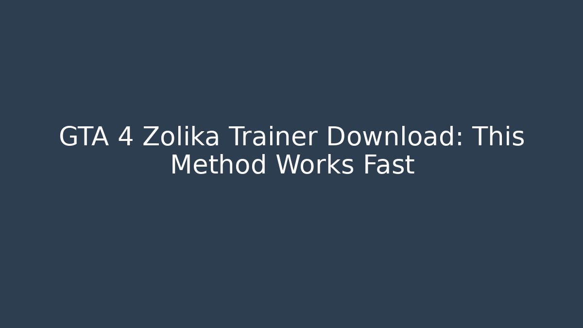 GTA 4 Zolika Trainer Download: This Method Works Fast