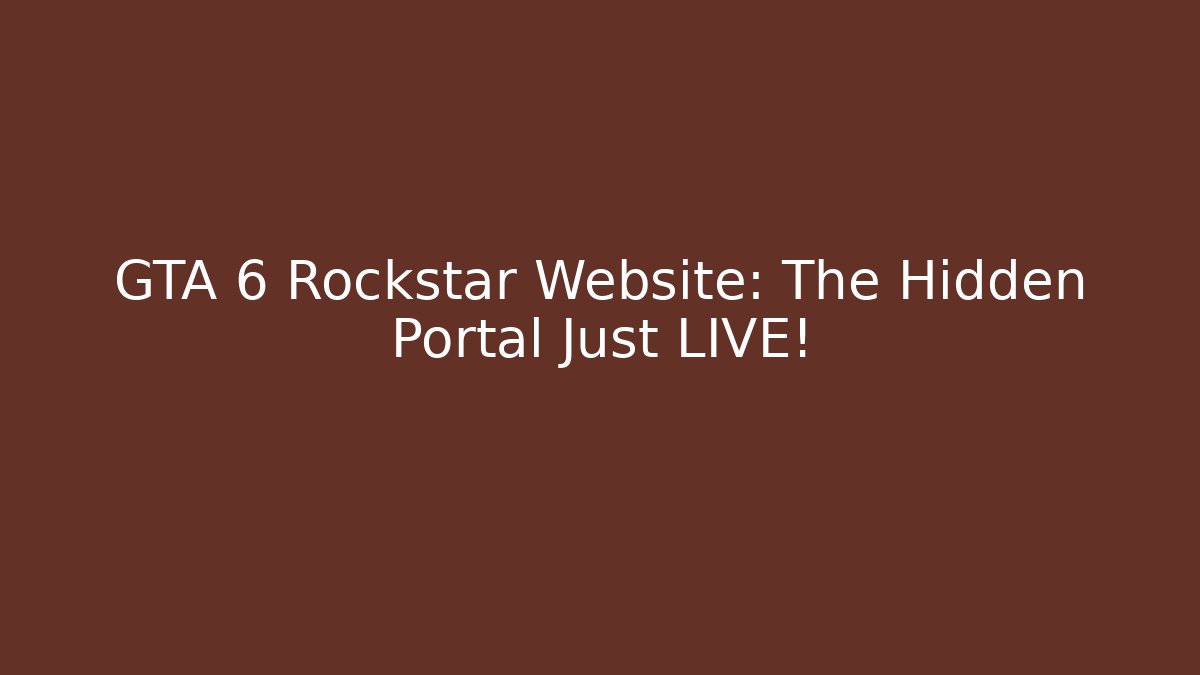 GTA 6 Rockstar Website: The Hidden Portal Just LIVE!