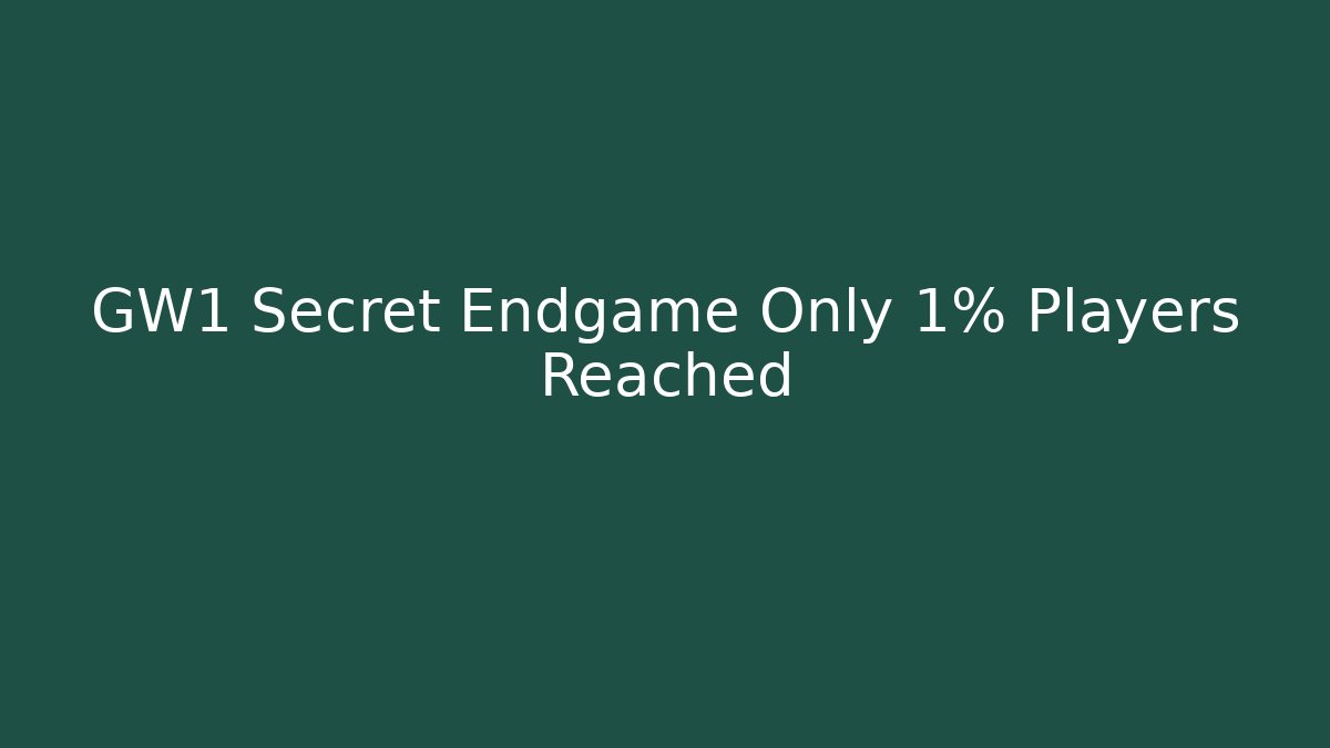 GW1 Secret Endgame Only 1% Players Reached