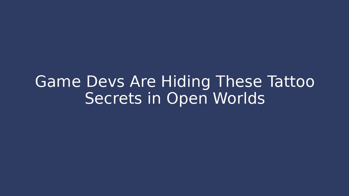Game Devs Are Hiding These Tattoo Secrets in Open Worlds