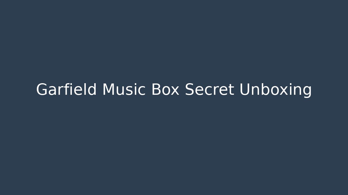 Garfield Music Box Secret Unboxing