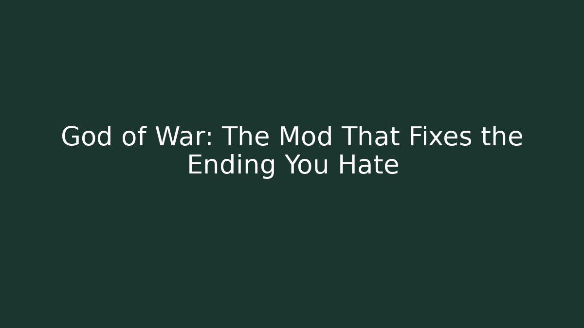 God of War: The Mod That Fixes the Ending You Hate