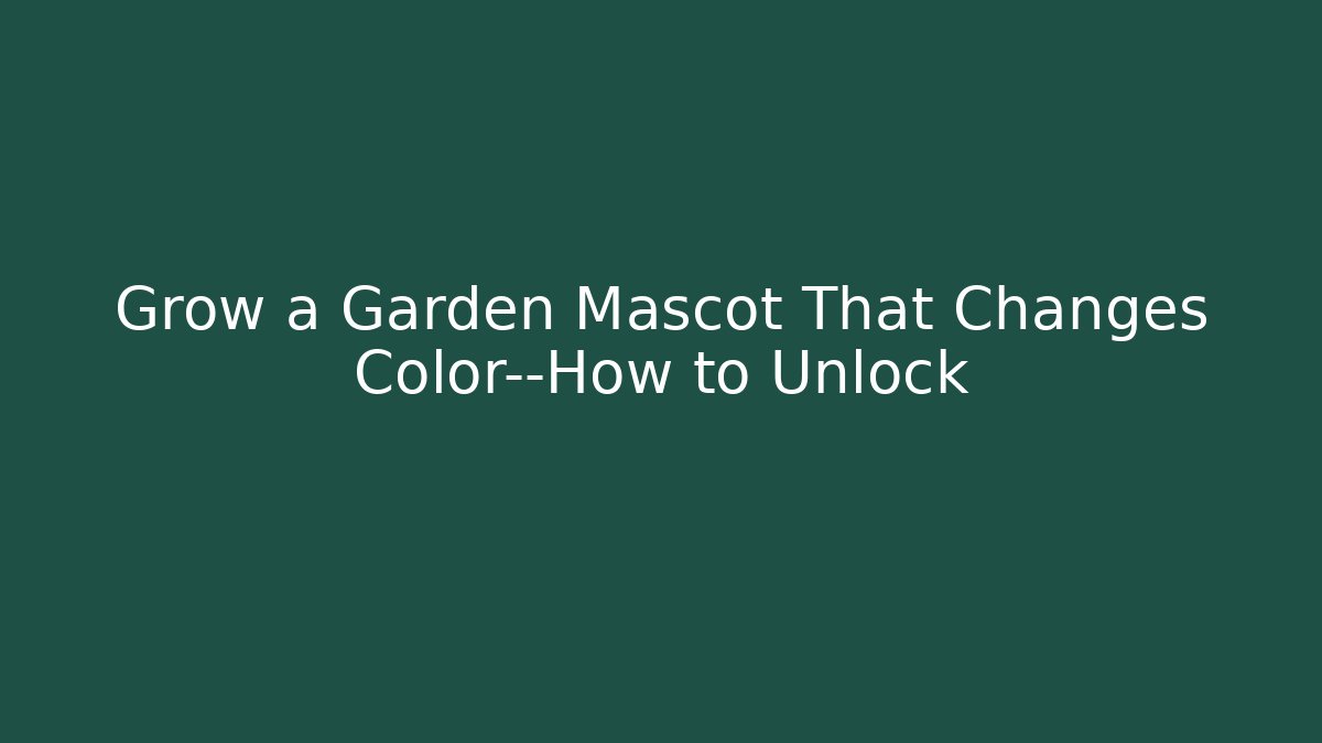 Grow a Garden Mascot That Changes Color—How to Unlock