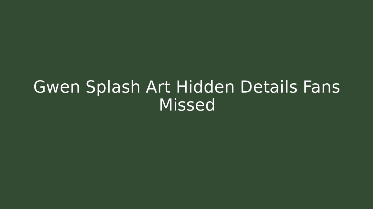 Gwen Splash Art Hidden Details Fans Missed