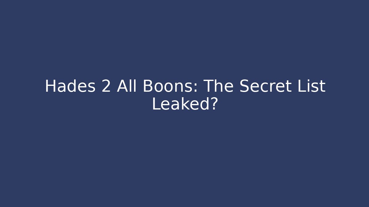 Hades 2 All Boons: The Secret List Leaked?