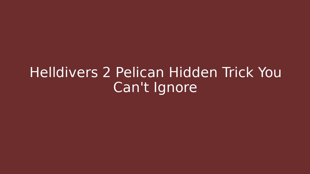 Helldivers 2 Pelican Hidden Trick You Can’t Ignore