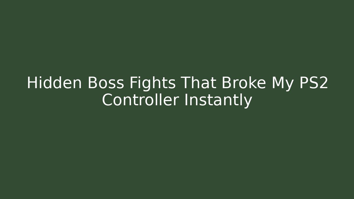 Hidden Boss Fights That Broke My PS2 Controller Instantly