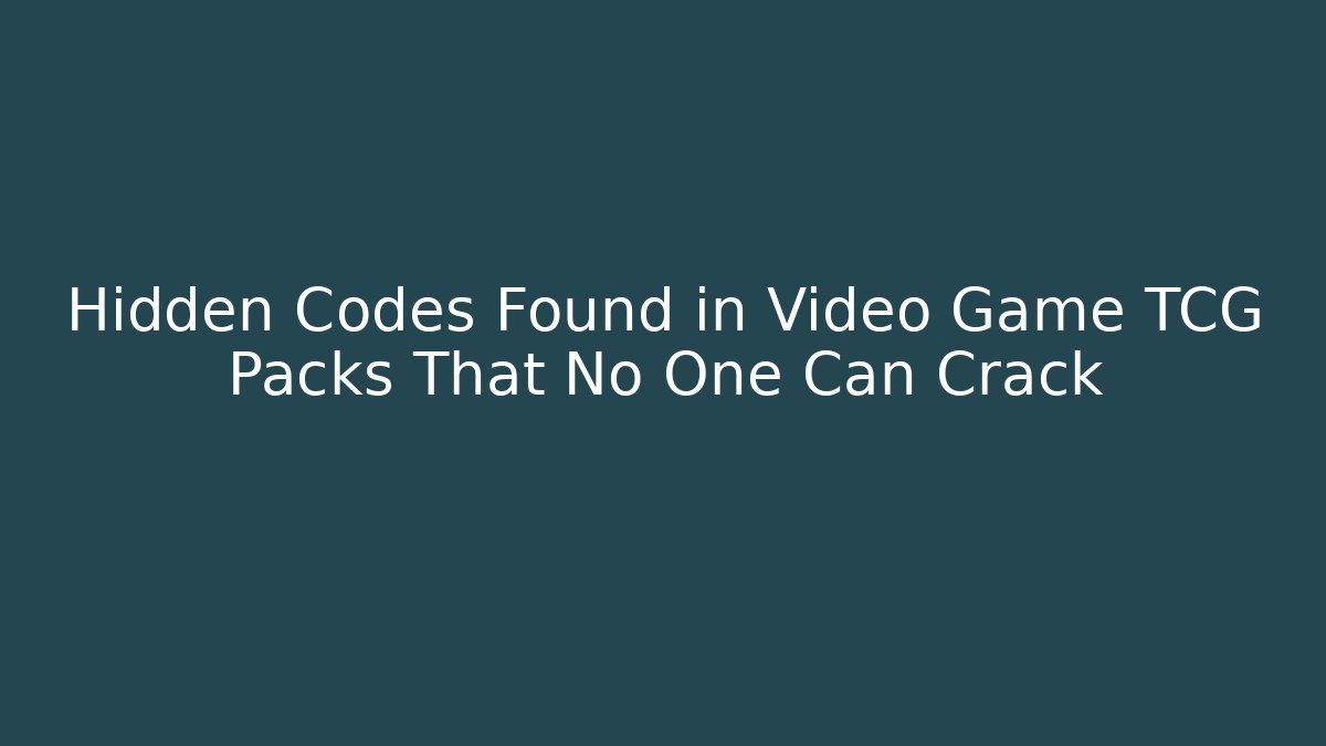 Hidden Codes Found in Video Game TCG Packs That No One Can Crack