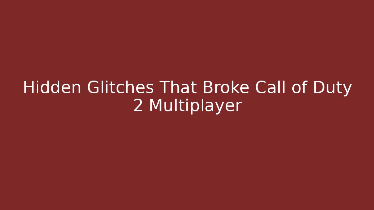 Hidden Glitches That Broke Call of Duty 2 Multiplayer - Smart Esu