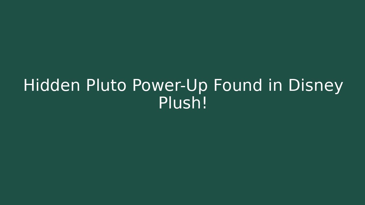 Hidden Pluto Power-Up Found in Disney Plush! - Smart Esu