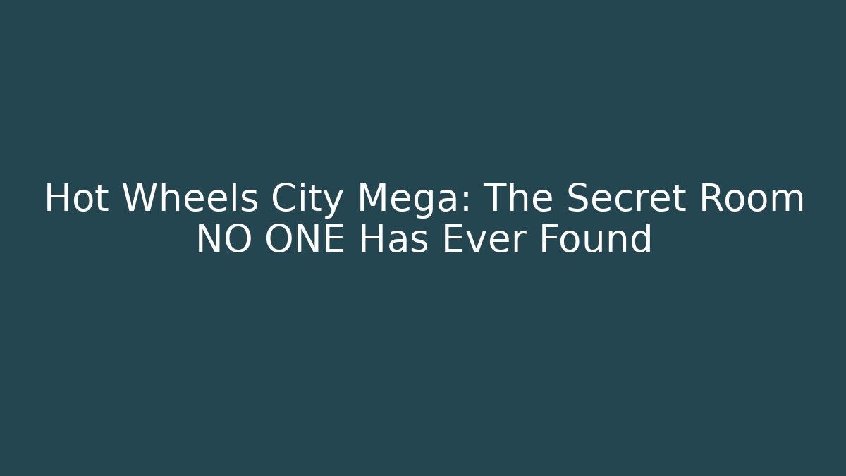 Hot Wheels City Mega: The Secret Room NO ONE Has Ever Found