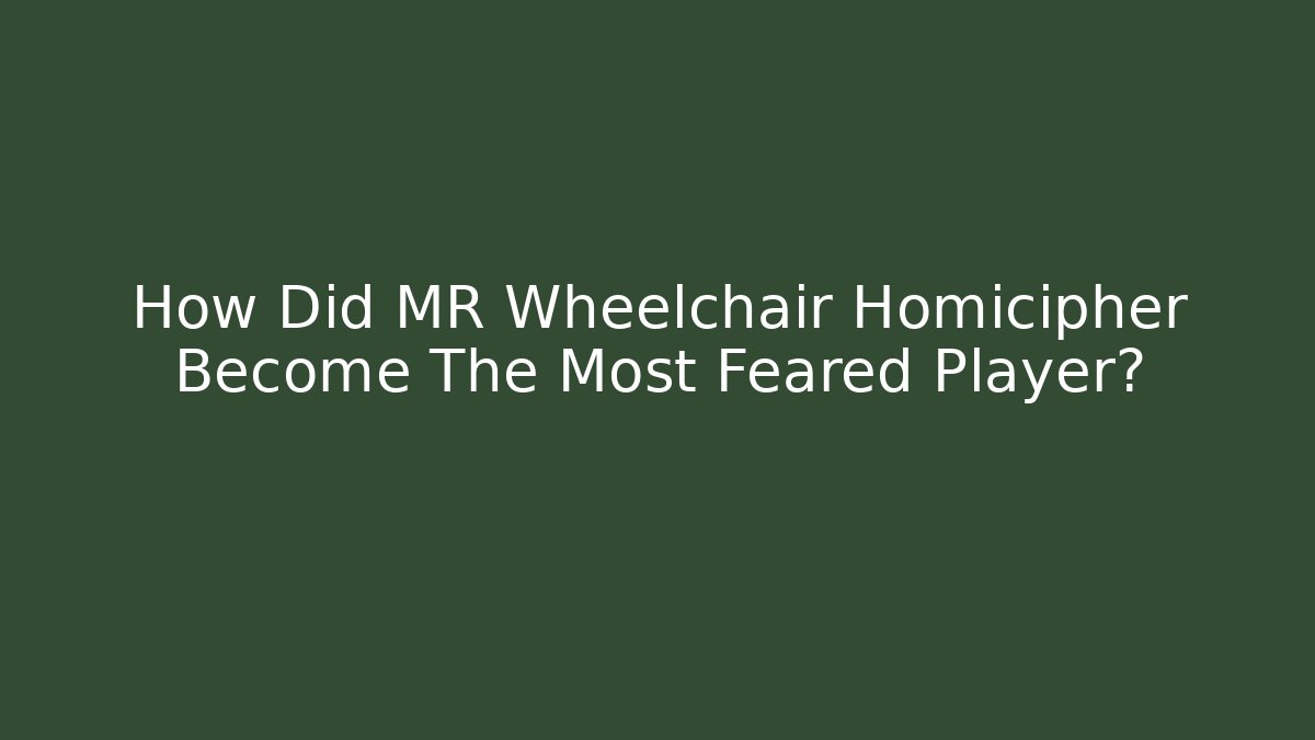 How Did MR Wheelchair Homicipher Become The Most Feared Player?