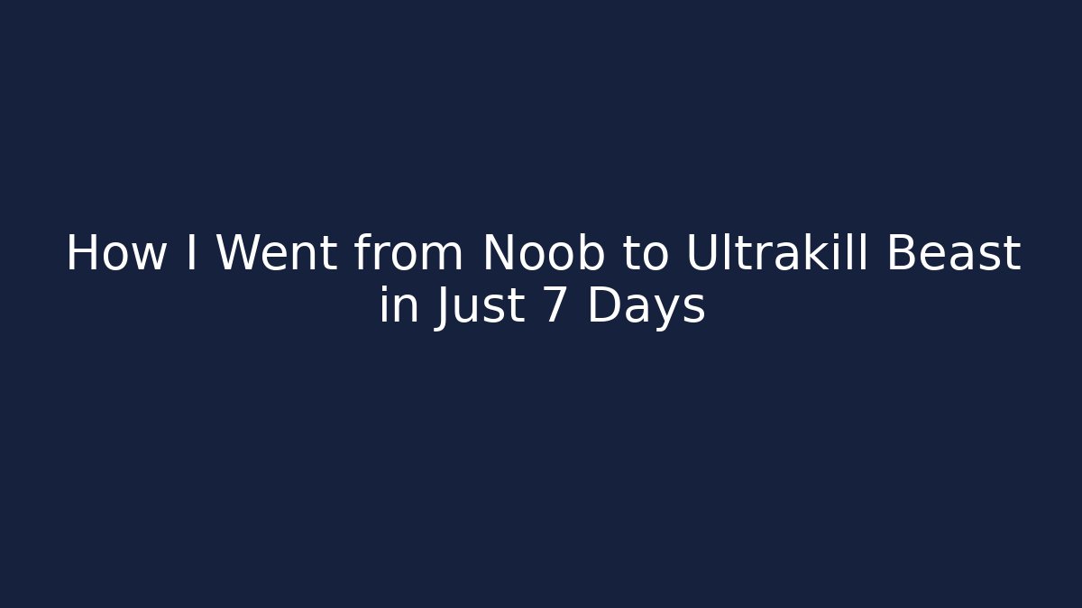 How I Went from Noob to Ultrakill Beast in Just 7 Days