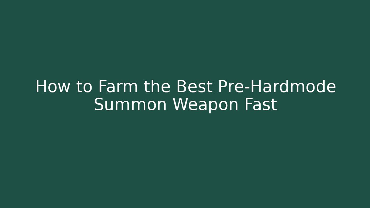 How to Farm the Best Pre-Hardmode Summon Weapon Fast