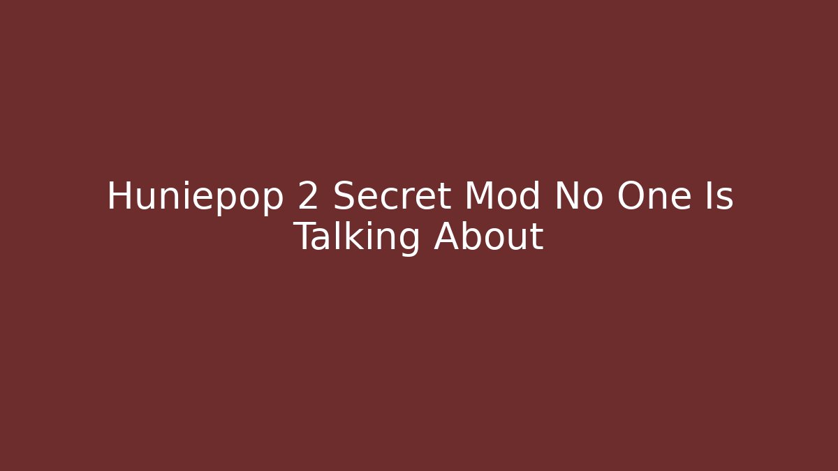 Huniepop 2 Secret Mod No One Is Talking About - Smart Esu