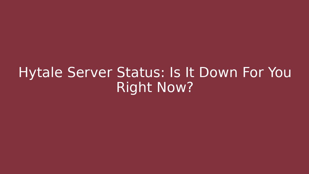 Hytale Server Status: Is It Down For You Right Now? - Smart Esu