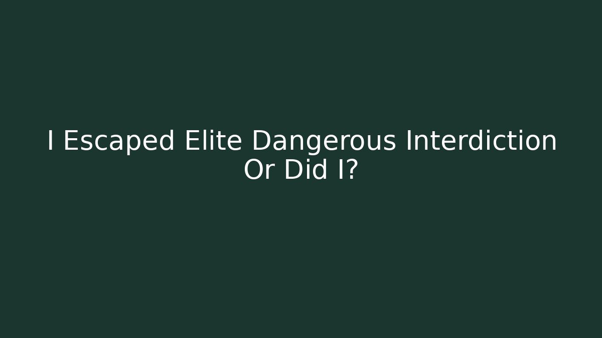 I Escaped Elite Dangerous Interdiction Or Did I? - Smart Esu