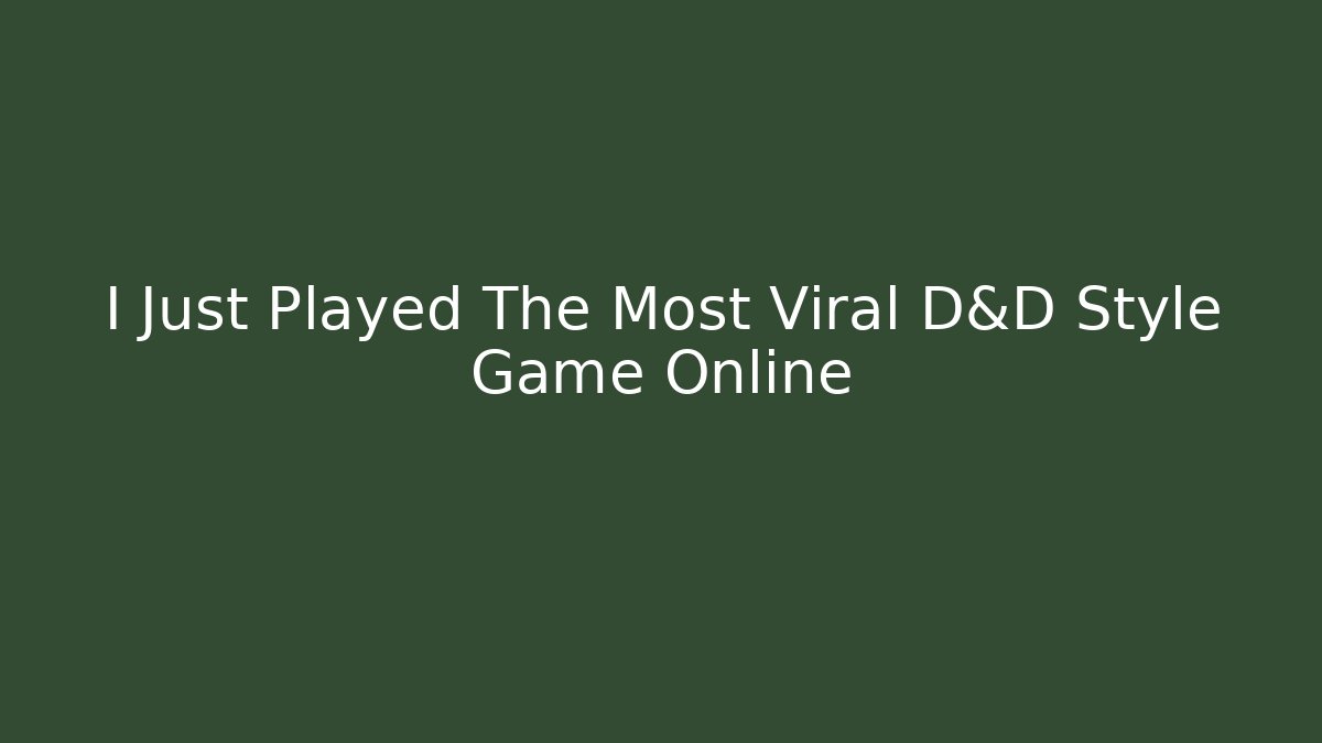 I Just Played The Most Viral D&D Style Game Online