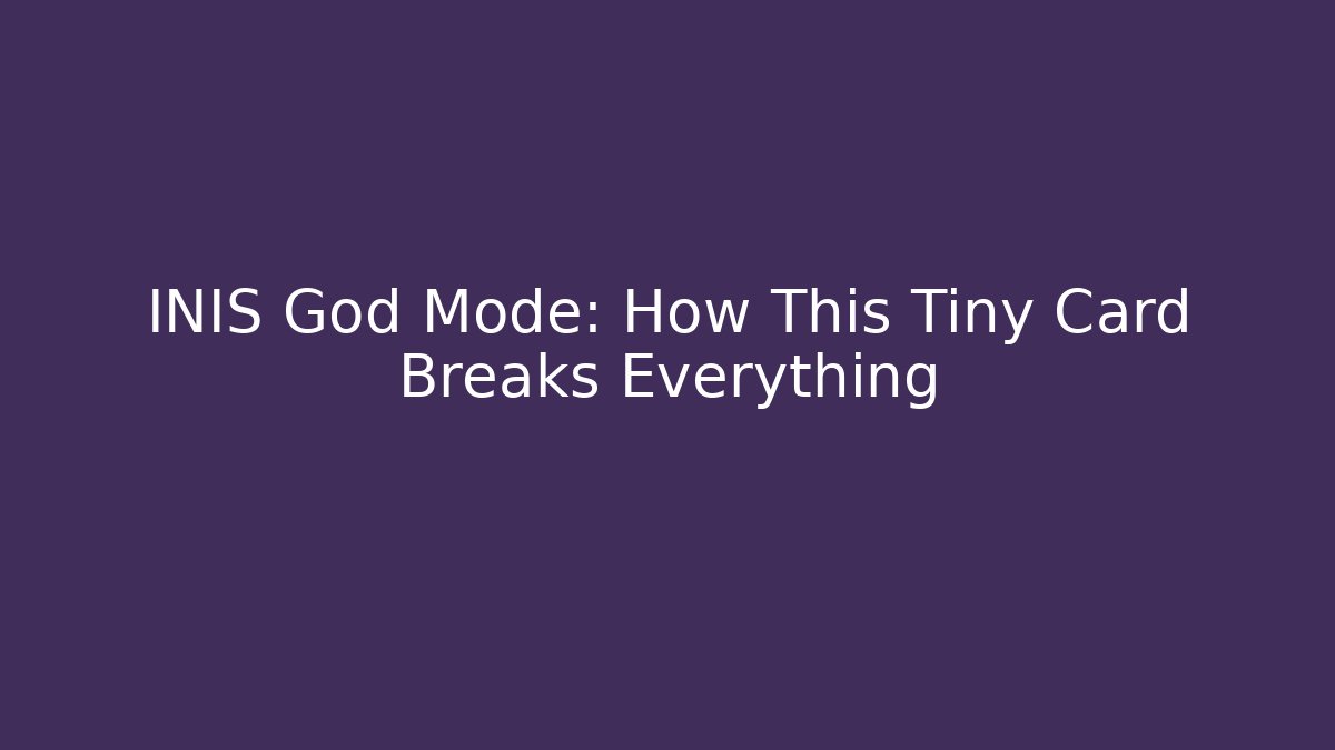 INIS God Mode: How This Tiny Card Breaks Everything - Smart Esu