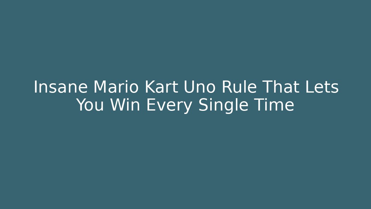 Insane Mario Kart Uno Rule That Lets You Win Every Single Time