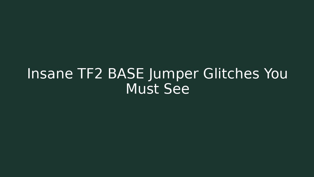 Insane TF2 BASE Jumper Glitches You Must See