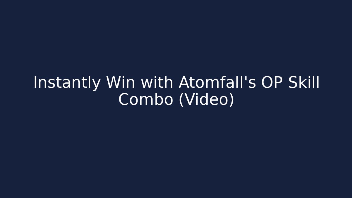 Instantly Win with Atomfall's OP Skill Combo (Video)