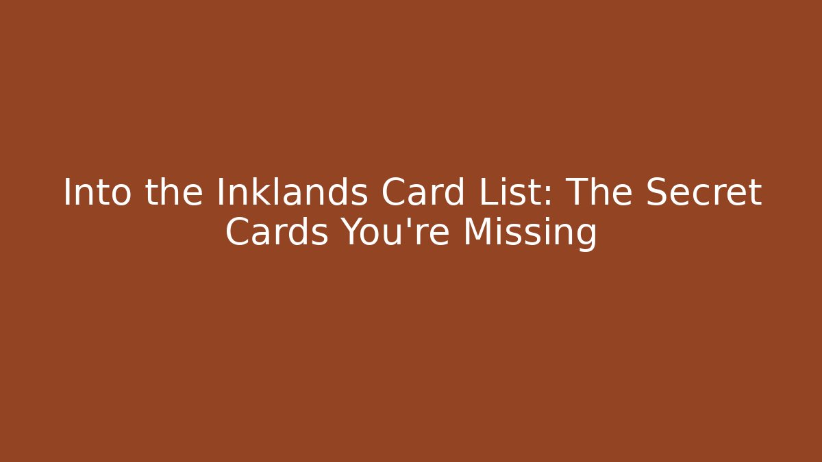 Into the Inklands Card List: The Secret Cards You're Missing