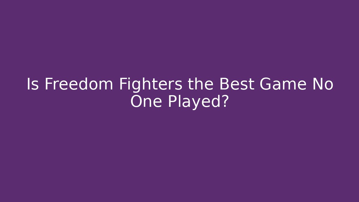 Is Freedom Fighters the Best Game No One Played?