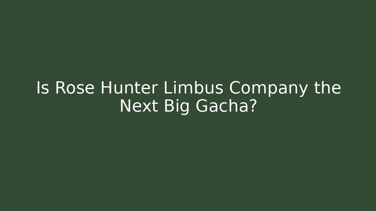 Is Rose Hunter Limbus Company the Next Big Gacha?
