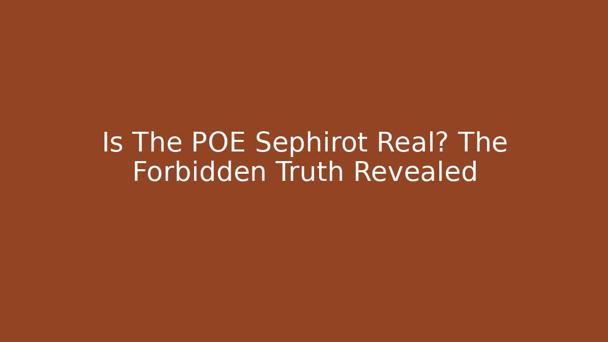 Is The POE Sephirot Real? The Forbidden Truth Revealed - Smart Esu