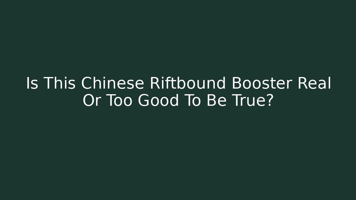 Is This Chinese Riftbound Booster Real Or Too Good To Be True?