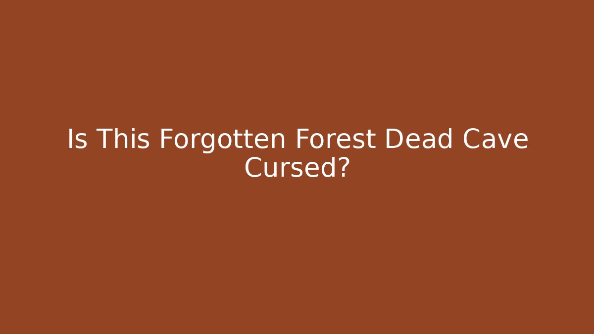 Is This Forgotten Forest Dead Cave Cursed? - Smart Esu