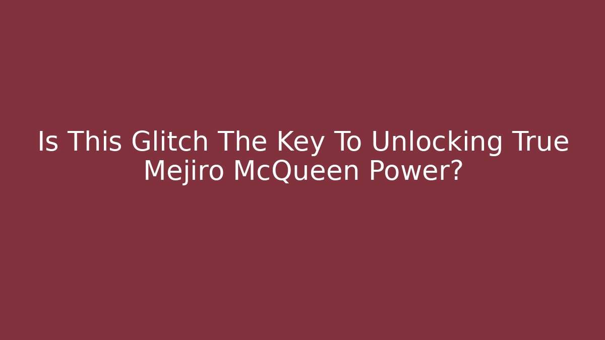 Is This Glitch The Key To Unlocking True Mejiro McQueen Power?