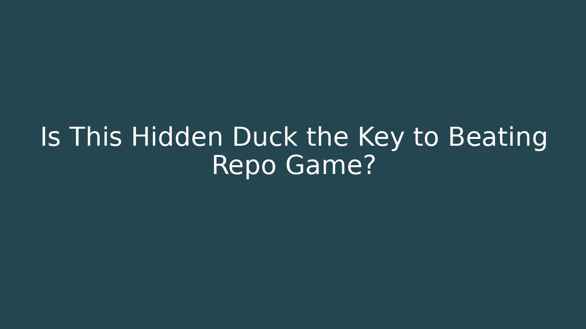 Is This Hidden Duck the Key to Beating Repo Game?