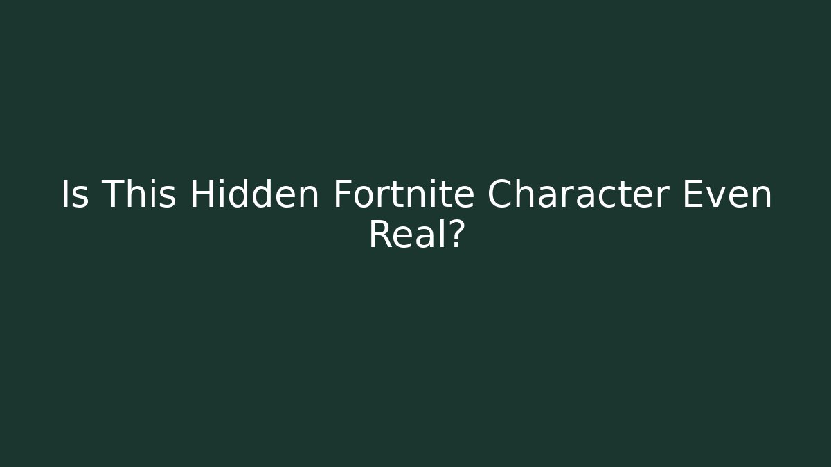 Is This Hidden Fortnite Character Even Real?
