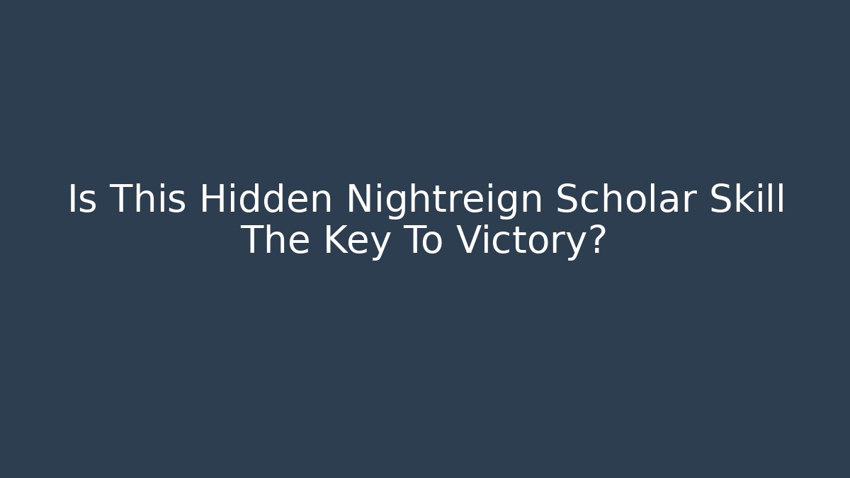 Is This Hidden Nightreign Scholar Skill The Key To Victory? - Smart Esu